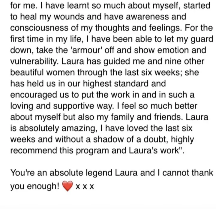 Client message: for the first time I let my guard down. I highly recommend this program and Laura's work.